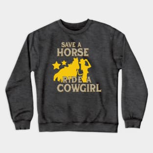 Save a horse, ride a cowgirl Crewneck Sweatshirt